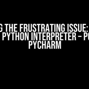 Solving the Frustrating Issue: Fail to Create Python Interpreter – Poetry – PyCharm